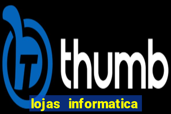 lojas informatica em recife